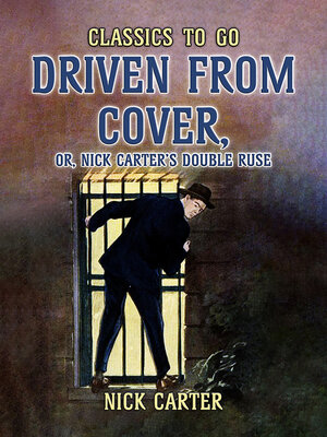 cover image of Driven from Cover, or, Nick Carter's Double Ruse